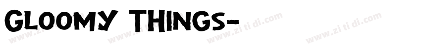 Gloomy Things字体转换